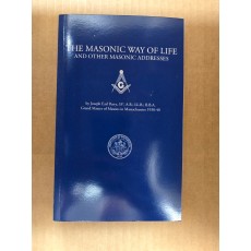 The Masonic Way of Life and Other Masonic Addresses by Most Wor. Joseph Earl Perry, Grand Master 1938-1940
